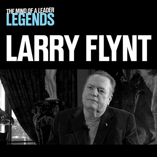 Larry Flynt - The Mind of a Leader: Legends, Larry Flynt