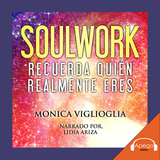 Soulwork: Recuerda quién realmente eres, Monica Viglioglia