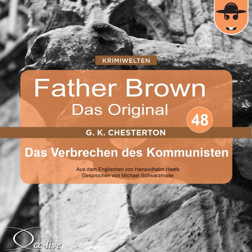 Father Brown 48 - Das Verbrechen des Kommunisten (Das Original), Gilbert Keith Chesterton, Michael Schwarzmaier, Hanswilhelm Haefs