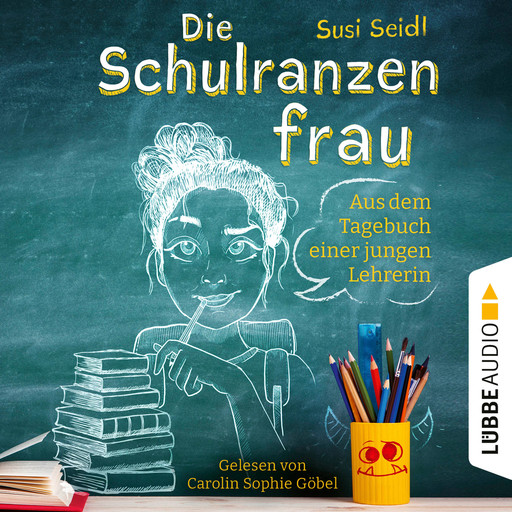 Die Schulranzenfrau - Aus dem Tagebuch einer jungen Lehrerin (Ungekürzt), Susi Seidl