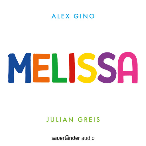 Melissa (Ungekürzte Lesung mit Musik), Alex Gino