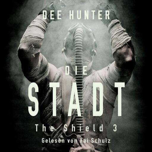 Die Stadt. Band 3 der Shield-Trilogie, Dee Hunter