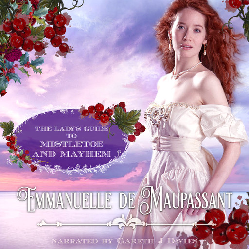 The Lady's Guide to Mistletoe and Mayhem, Emmanuelle de Maupassant