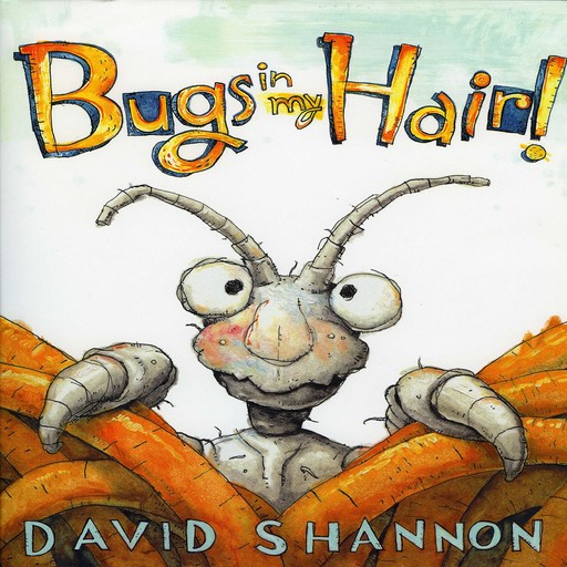 Bugs in My Hair!, David Shannon