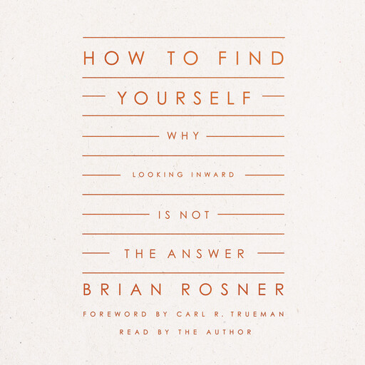 How to Find Yourself, Brian S. Rosner