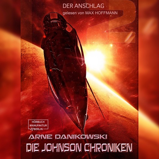 John James Johnson Chroniken, Band 2: Der Anschlag (ungekürzt), Arne Danikowski