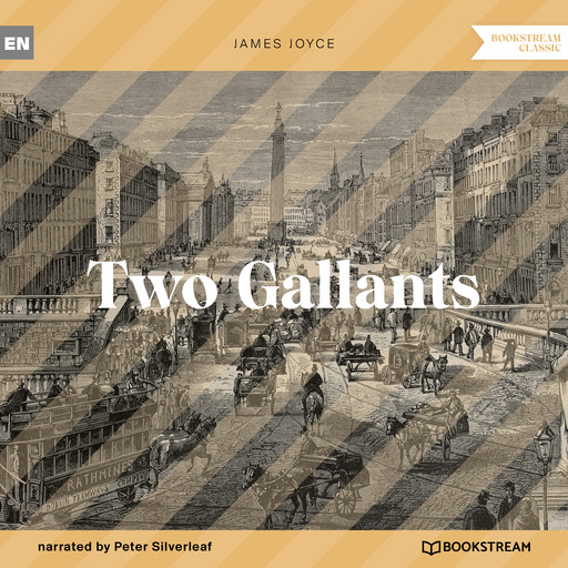 Two Gallants (Unabridged), James Joyce