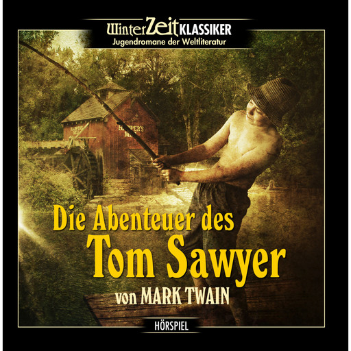 Tom Sawyer - Die Abenteuer des Tom Sawyer, Mark Twain