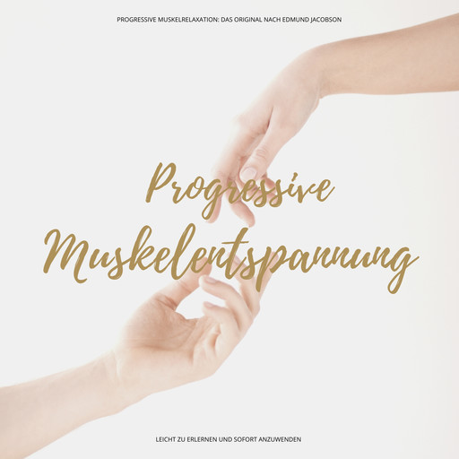 Progressive Muskelentspannung / Progressive Muskelrelaxation, Patrick Lynen, Edmund Jacobson