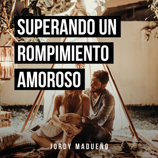 Superando un Rompimiento Amoroso, Jordy Madueño