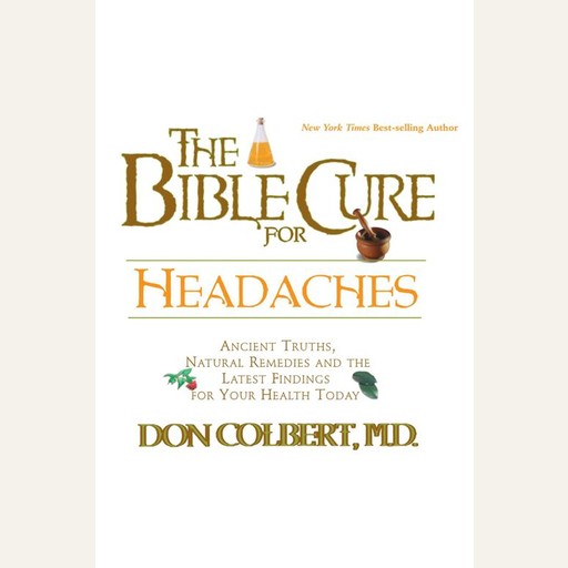 The Bible Cure for Headaches, Don Colbert
