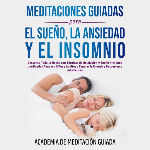 Meditaciones Guiadas Para el Sueño, la Ansiedad y el Insomnio, Academia De Meditación Guiada