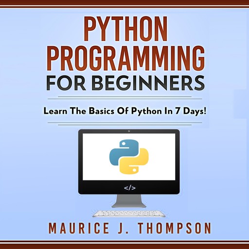 Python Programming For Beginners, Maurice Thompson