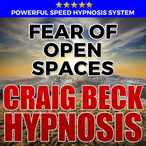 Fear Of Open Spaces: Hypnosis Downloads, Craig Beck