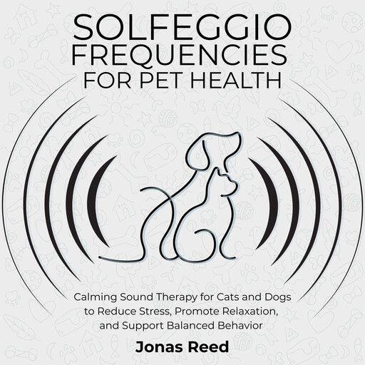 Solfeggio Frequencies for Pet Health, Jonas Reed