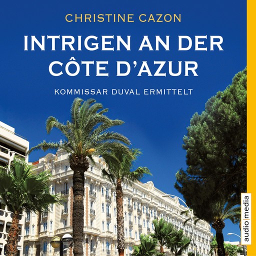 Intrigen an der Côte d'Azur. Kommissar Duval ermittelt, Christine Cazon