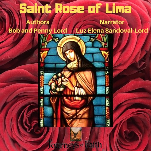 Saint Rose of Lima, Bob Lord, Penny Lord