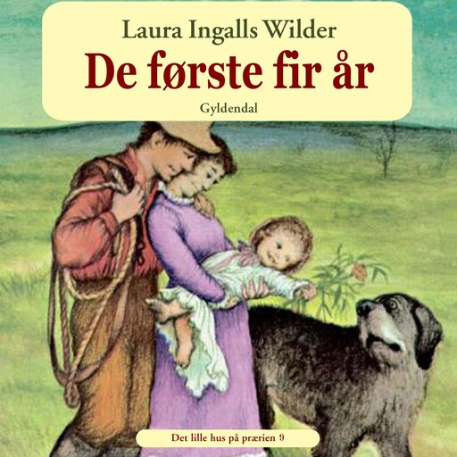 Det lille hus på prærien 9 - De første fire år, Laura Ingalls Wilder