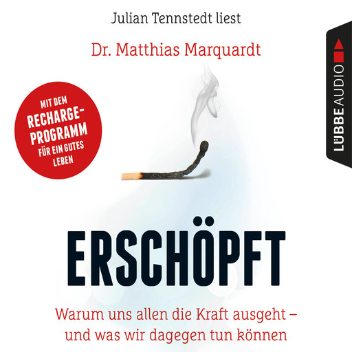 Erschöpft - Warum uns allen die Kraft ausgeht - und was wir dagegen tun können (Gekürzt), Matthias Marquardt