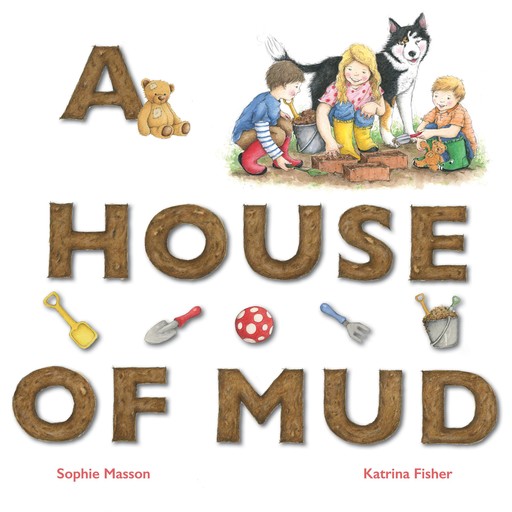 A House of Mud, Sophie Masson, Katrina Fisher