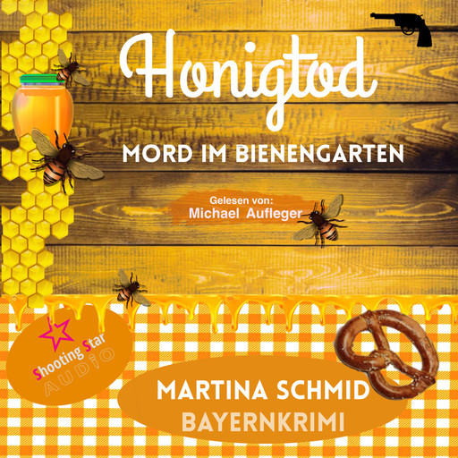 Honigtod - Mord im Bienengarten - Hinterdobler-Reihe, Band 4 (ungekürzt), Martina Schmid