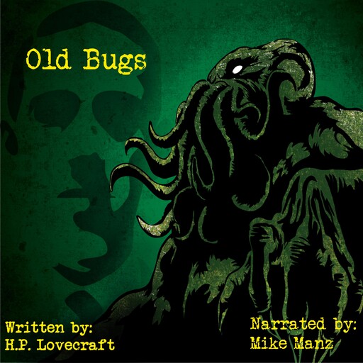 Old Bugs, Howard Lovecraft