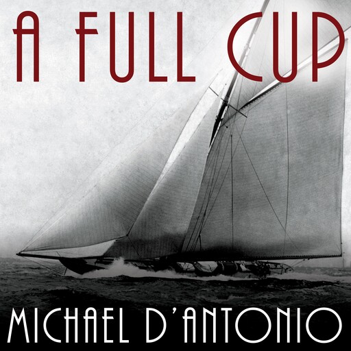 A Full Cup, Michael D'Antonio