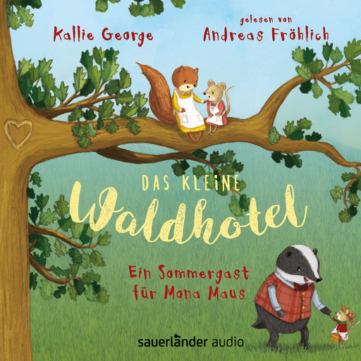 Das kleine Waldhotel - Ein Sommergast für Mona Maus (Ungekürzte Lesung mit Musik), Kallie George