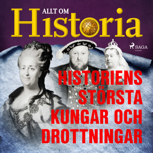 Historiens största kungar och drottningar, Allt Om Historia