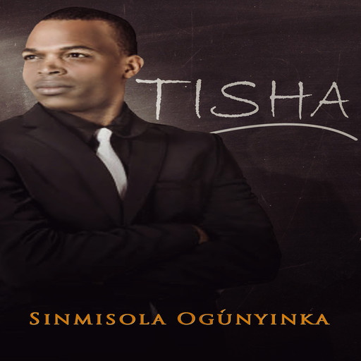 Tisha, Sinmisola Ogunyinka