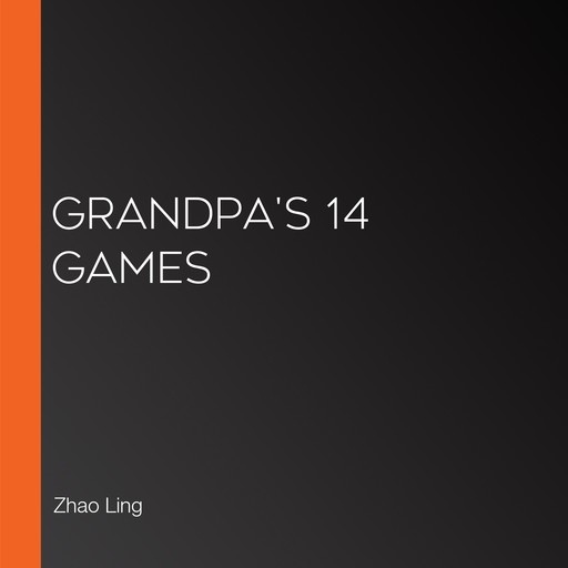 Grandpa's 14 Games, Zhao Ling