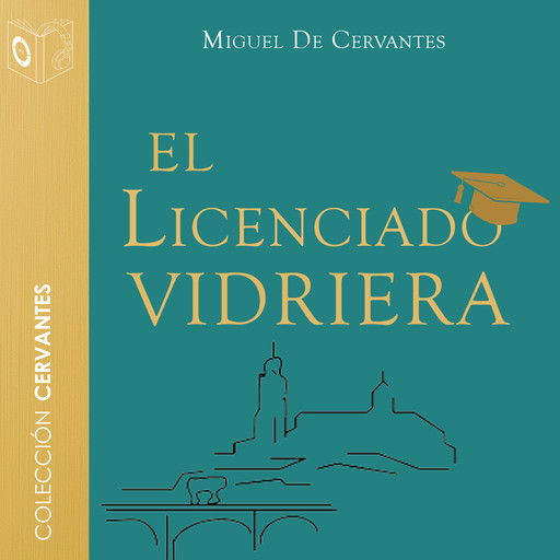 El licenciado vidriera - Dramatizado, Miguel de Cervantes Saavedra