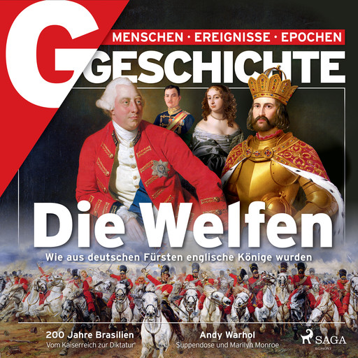 G/GESCHICHTE - Die Welfen - Wie aus deutschen Fürsten englische Könige wurden, Geschichte