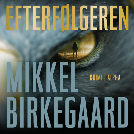 Efterfølgeren, Mikkel Birkegaard
