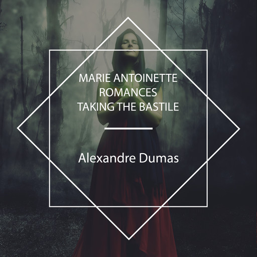 Marie Antoinette Romances, Alexander Dumas