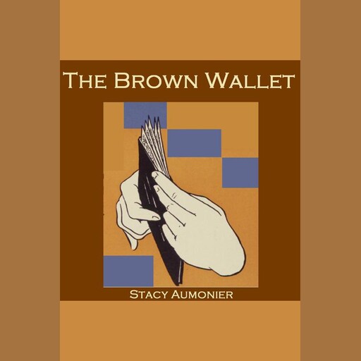 The Brown Wallet, Stacy Aumonier