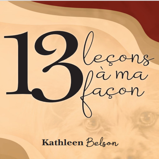 13 Leçons à ma façon, Kathleen Belson