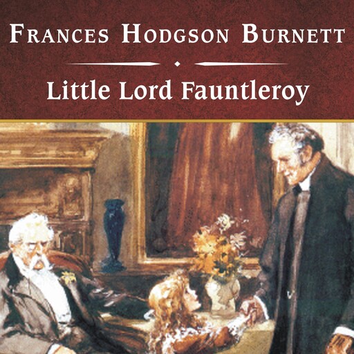 Little Lord Fauntleroy, Frances Hodgson Burnett