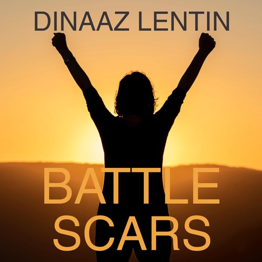 Battle Scars, Dinaaz Lentin, Foreword byPatrick Weinrauch
