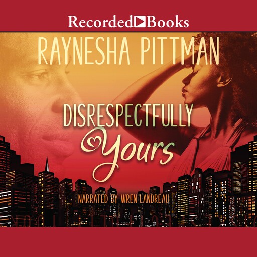 Disrespectfully Yours, Raynesha Pittman