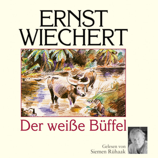 Der weiße Büffel, Ernst Wiechert