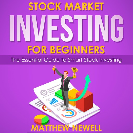 Stock Market Investing for Beginners, Matthew Newell