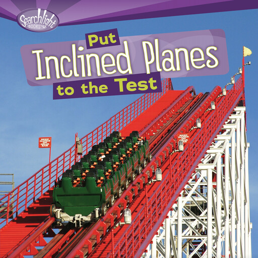 Put Inclined Planes to the Test, Sally M. Walker, Roseann Feldmann