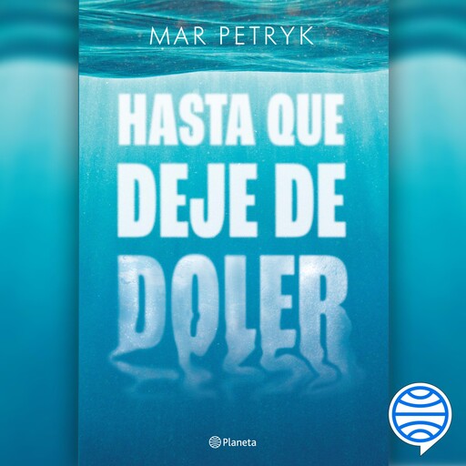 Hasta que deje de doler, Mar Petryk