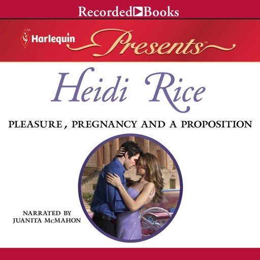Pleasure, Pregnancy, and a Proposition, Heidi Rice