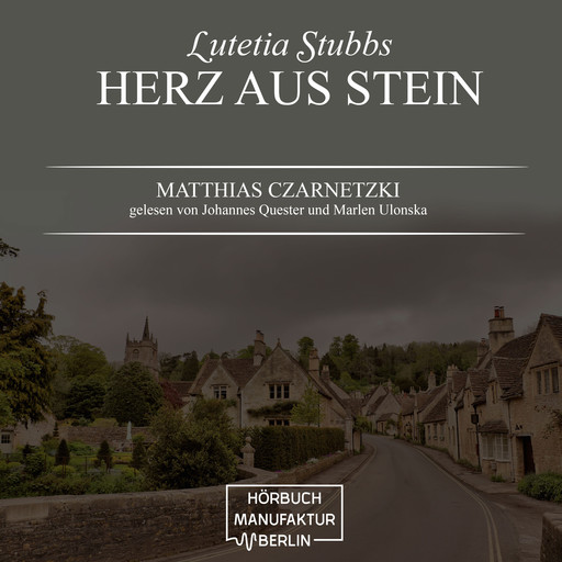 Herz aus Stein - Lutetia Stubbs, Band 2 (ungekürzt), Matthias Czarnetzki