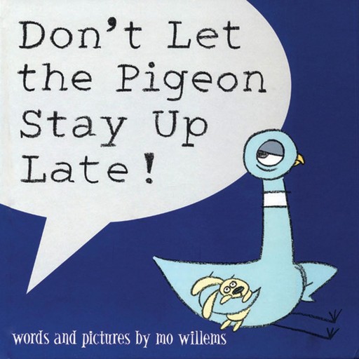 Don't Let the Pigeon Stay Up Late!, Mo Willems