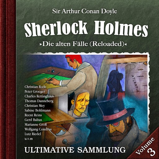 Sherlock Holmes, Die alten Fälle (Reloaded): Ultimative Sammlung Volume 3, Arthur Conan Doyle