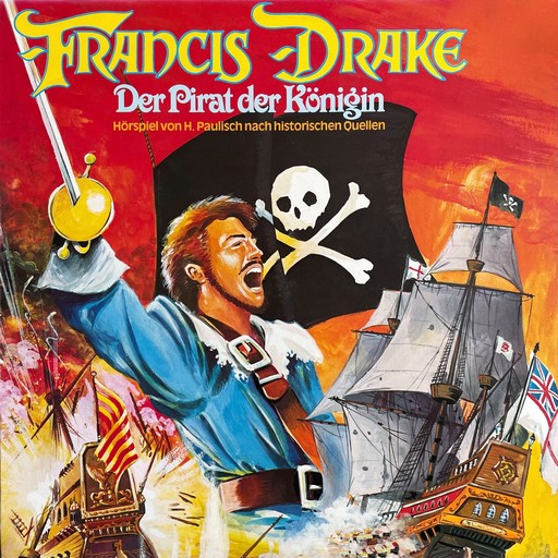 Francis Drake - Der Pirat der Königin, Hans Paulisch