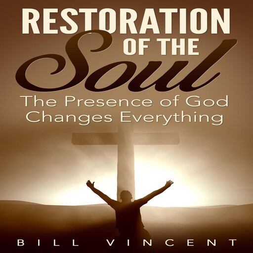 Restoration of the Soul, Bill Vincent